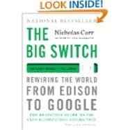 Big Switch : Rewiring the World, from Edison to Google