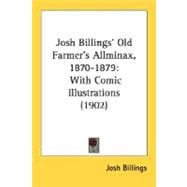 Josh Billings' Old Farmer's Allminax, 1870-1879 : With Comic Illustrations (1902)