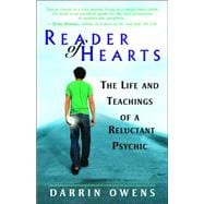 Reader of Hearts The Life and Teachings of a Reluctant Psychic