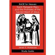 Saint Margaret Mary and the Promises of the Sacred Heart of Jesus Study Guide