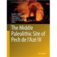 The Middle Paleolithic Site of Pech De L'azé IV