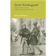 Søren Kierkegaard: Subjectivity, Irony, & the Crisis of Modernity