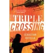 Triple Crossing A Novel