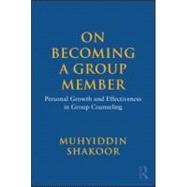 On Becoming a Group Member: Personal Growth and Effectiveness in Group Counseling