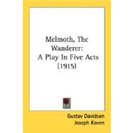 Melmoth, the Wanderer : A Play in Five Acts (1915)