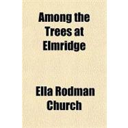 Among the Trees at Elmridge