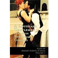 Louisiana Gentleman and Other New Orleans Comedies : Vol 1