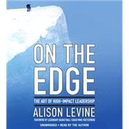 On the Edge Leadership Lessons from Mount Everest and Other Extreme Environments