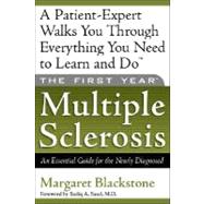 The First Year--Multiple Sclerosis An Essential Guide for the Newly Diagnosed