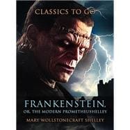 Frankenstein, or, The Modern Prometheus