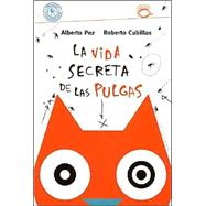 La Vida Secreta De Las Pulgas / The Secret Life of Fleas