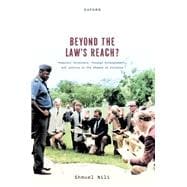 Beyond the Law's Reach? Powerful Criminals, Foreign Entanglement, and Justice in the Shadow of Violence