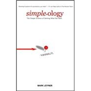 Simpleology : The Simple Science of Getting What You Want