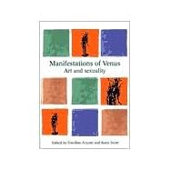 Manifestations of Venus : Art and Sexuality