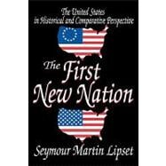 The First New Nation: The United States in Historical and Comparative Perspective book cover, ISBN 9780765805225