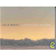 Julie Bozzi: Landscapes 1975-2003
