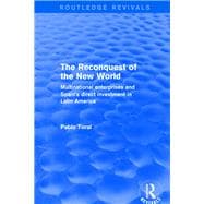 Revival: The Reconquest of the New World (2001): Multinational Enterprises and Spain's Direct Investment in Latin America