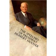 The Speeches of President Herbert Hoover