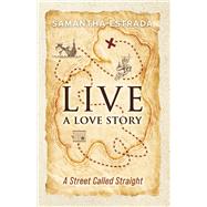 Live a Love Story A Street Called Straight