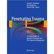Penetrating Trauma: A Practical Guide on Operative Technique and Peri-operative Management