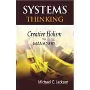 Systems Thinking Creative Holism for Managers