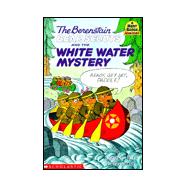 The Berenstain Bear Scouts and the White Water Mystery