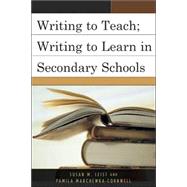 Writing to Teach; Writing to Learn in Secondary Schools