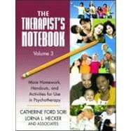 The Therapist's Notebook Volume 3: More Homework, Handouts, and Activities for Use in Psychotherapy