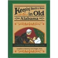Keeping Hearth and Home in Old Alabama A Practical Primer for Daily Living