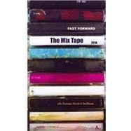 Fast Forward: The Mix Tape: a Collection of Flash Fiction