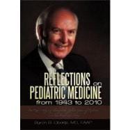 Reflections on Pediatric Medicine from 1943 to 2010: One Man's Odyssey Through the Golden Years of Medicine-a True Dual Love Story