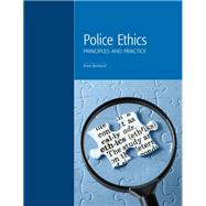 POLICE ETHICS: PRINCIPLES AND PRACTICE