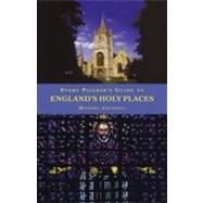 Every Pilgrim's Guide to England's Holy Places