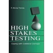 High-Stakes Testing: Coping With Collateral Damage