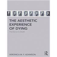 The aesthetic experience of dying: The dance to death