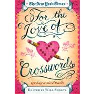 The New York Times For the Love of Crosswords 150 Easy to Hard Puzzles