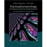 Psychopharmacology for Mental Health Professionals An Integrative Approach