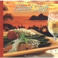 Entertaining Island Style: 101 Great Recipes and Tips from Hawai'i