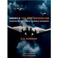 America The New Imperialism: From White Settlement to World Hegemony
