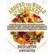 Around the World in 80 Dishes Classic Recipes from the World's Favourite Chefs