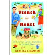 French By Heart An American Family's Adventures in La Belle France