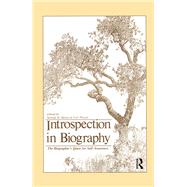 Introspection in Biography: The Biographer's Quest for Self-awareness