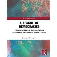 League of Democracies: A Solution to 21st Century Global Problems