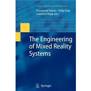 The Engineering of Mixed Reality Systems