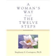 A Woman's Way Through the Twelve Steps Workbook