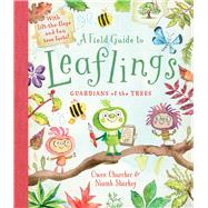 A Field Guide to Leaflings  Guardians of the Trees