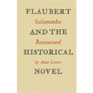 Flaubert and the Historical Novel: 'SalammbÃ´' Reassessed