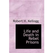 Life and Death in Rebel Prisons