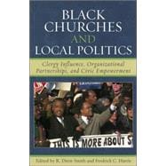 Black Churches and Local Politics Clergy Influence, Organizational Partnerships, and Civic Empowerment