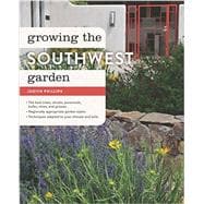 Growing the Southwest Garden Regional Ornamental Gardening